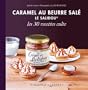 Caramel au beurre sal� Le Salidou, les 30 recettes culte