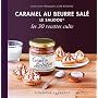Caramel au beurre sal� Le Salidou, les 30 recettes&hellip de Isabelle Guerre