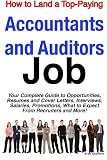 How to Land a Top-Paying Accountants and Auditors Job: Your Complete Guide to Opportunities, Resumes and Cover Letters, Interviews, Salaries, Promotions, What to Expect From Recruiters and More! Picture