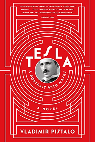 Tesla: A Portrait with Masks: A Novel