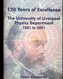 120 years of excellence : the University of Liverpool Physics Department 1881 to 2001