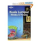 Lonely Planet Kuala Lumpur Melaka and Penang (Lonely Planet Travel Guides) (Regional Guide) by Joe Bindloss; Celeste Brash