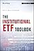 The Institutional ETF Toolbox: How Institutions Can Understand and Utilize the Fast-Growing World of ETFs (Bloomberg Financial)