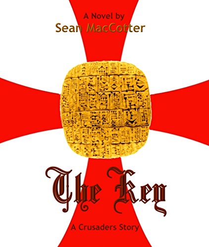 The Key: A Crusader's Story (The Key Trilogy)