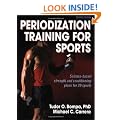 Periodization Training for Sports: Science-Based Strength and Conditioning Plans for 17 Sports