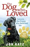 The dog who loved : Lenore, the puppy who rescued me