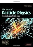 The Ideas of Particle Physics: An Introduction for Scientists