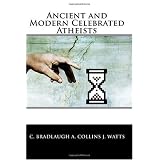 Ancient and Modern Celebrated Atheists