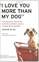 "I Love You More Than My Dog": Five Decisions That Drive Extreme Customer Loyalty in Good Times and Bad