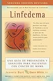Linfedema (Lymphedema): Una Guia de Prevencion y Sanacion Para Pacientes Con Cancer De Mama (A Breast Cancer Patient's Gui...