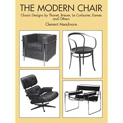 The Modern Chair: Classic Designs by Thonet, Breuer, Le Corbusier, Eames and Others