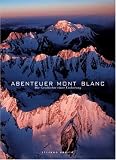  : Abenteuer Mont Blanc: Die Geschichte einer Eroberung