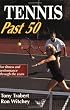 Tennis Past 50 (Ageless Athlete Series)