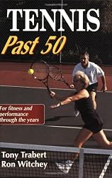 Tennis Past 50 (Ageless Athlete Series)