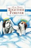 Our Dogs Together Forever