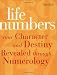 Life Numbers: Your Character and Destiny Revealed Through Numerology