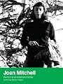 JOAN MITCHELL : PORTRAIT OF AN ABSTRACT PAINTER