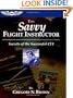 The Savvy Flight Instructor: Secrets of the Successful CFI (ASA Training Manuals)