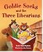 Goldie Socks and the Three Libearians