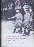 Vernichtungskrieg - Verbrechen der Wehrmacht 1941 bis 1944 - 