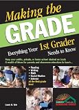 Making the Grade: Everything Your 1st Grader Needs to Know   [MAKING THE GRADE] [Paperback]
