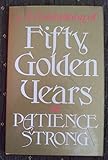 Fifty golden years of Patience Strong