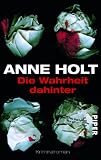 Die Wahrheit dahinter: Kriminalroman - Anne Holt