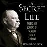 A Secret Life: The Lies and Scandals of President Grover Cleveland