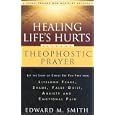 Healing Life's Hurts Through Theophostic Prayer: Let The Light Of Christ Set You Free From Lifelong... by Edward M. Smith