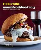 FOOD & WINE Annual Cookbook 2013: An Entire Year of Recipes (Food and Wine Annual Cookbook)