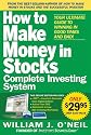 The How to Make Money in Stocks Complete Investing System: Your Ultimate Guide to Winning in Good Times and Bad