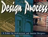 Design Process: A Primer for Architectural and Interior Design (Architecture)