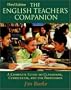 The English Teacher's Companion, Third Edition: A Complete Guide to Classroom, Curriculum, and the Profession