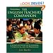 The English Teacher's Companion, Third Edition: A Complete Guide to Classroom, Curriculum, and the Profession