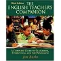 The English Teacher's Companion, Third Edition: A Complete Guide to Classroom, Curriculum, and the Profession