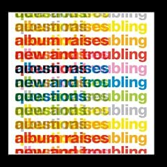 Album Raises New and Troubling Questions