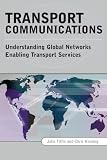 Transport Communications: Understanding Global Networks Enabling Transport Services (Nets)