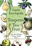 Concise Encyclopedia of Temperate Tree Fruit Concise Encyclopedia of Temperate Tree Fruit