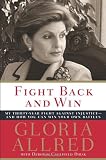 Fight Back and Win: My Thirty-year Fight Against Injustice--and How You Can Win Your Own Battles