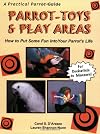 Parrot-Toys and Play Areas : How To Put Some Fun Into Your Parrot's Life