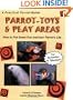 Parrot-Toys and Play Areas : How To Put Some Fun Into Your Parrot's Life