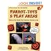 Parrot-Toys and Play Areas : How To Put Some Fun Into Your Parrot's Life