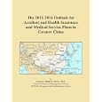 The 2011-2016 Outlook for Accident and Health Insurance and Medical Service Plans in Greater China'