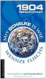 Produkt-Bild: 1904 Geschichten: Mit Schalke is wie wennze fliechs