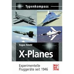 X-Planes: Experimentelle Flugger�te seit 1946 (Typenkompass)