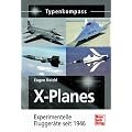 X-Planes: Experimentelle Flugger�te seit 1946 (Typenkompass)