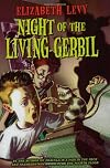 Night of the Living Gerbil