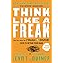 Think Like a Freak: The Authors of Freakonomics Offer to Retrain Your Brain