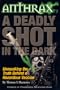 Anthrax a Deadly Shot in the Dark: Unmasking the Truth Behind a Hazardous Vaccine