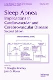 Sleep Apnea: Implications in Cardiovascular and Cerebrovascular Disease, Second Edition (Lung Biology in Health and Disease)